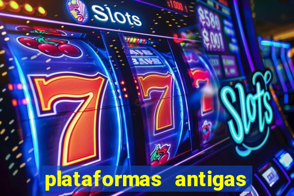 plataformas antigas slots 2023